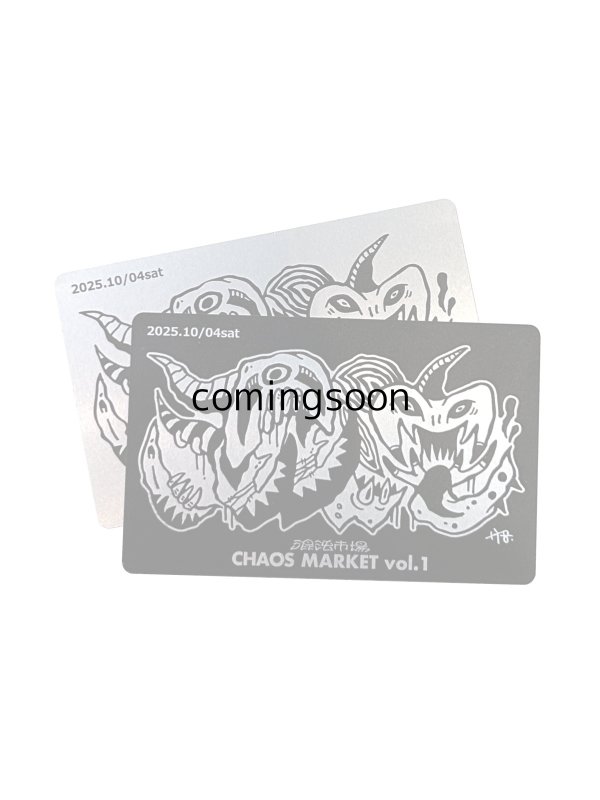 画像1: CHAOS MARKET vol.1 / 第１段前売りチケット